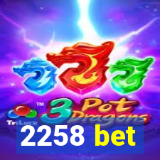 2258 bet